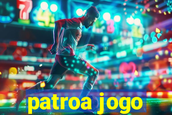 patroa jogo